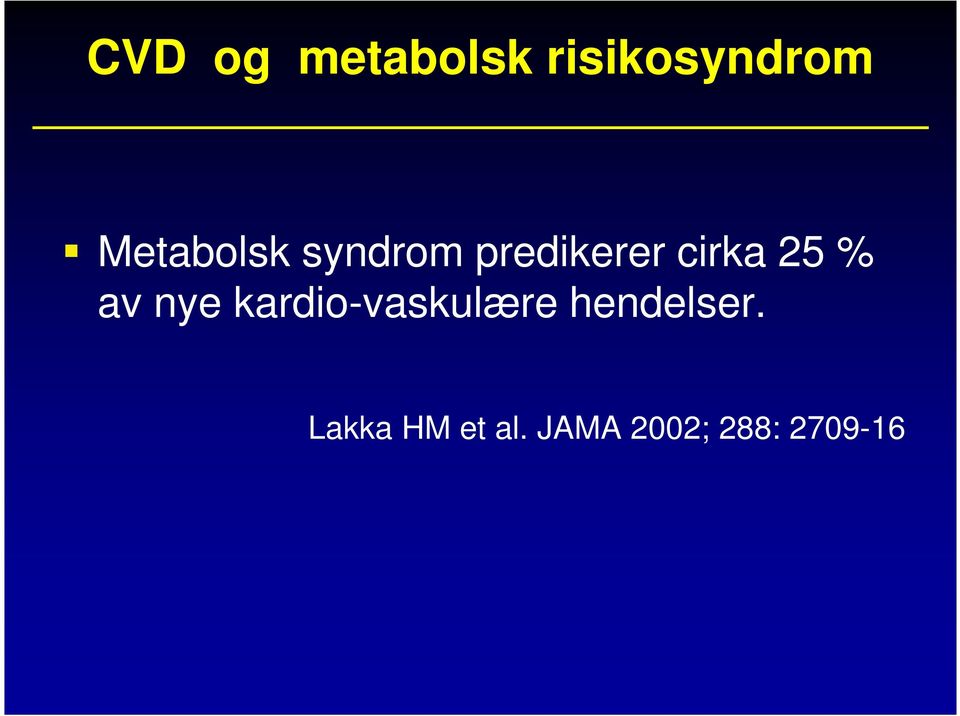 25 % av nye kardio-vaskulære