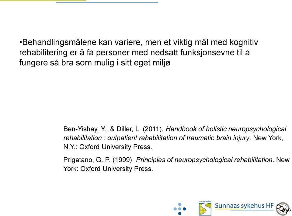 Handbook of holistic neuropsychological rehabilitation : outpatient rehabilitation of traumatic brain injury.
