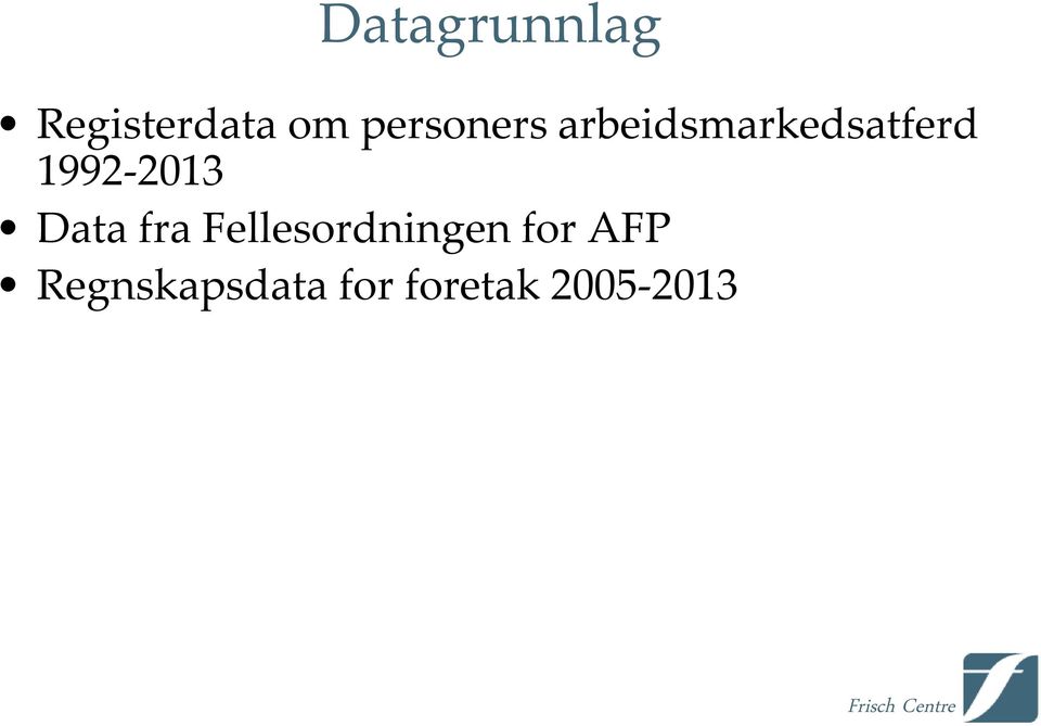 1992-2013 Data fra Fellesordningen