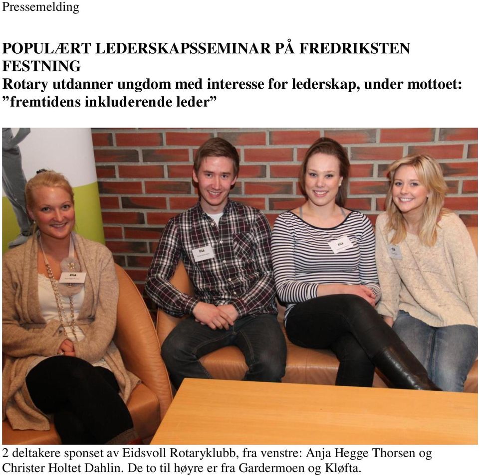 2 deltakere sponset av Eidsvoll Rotaryklubb, fra venstre: Anja Hegge