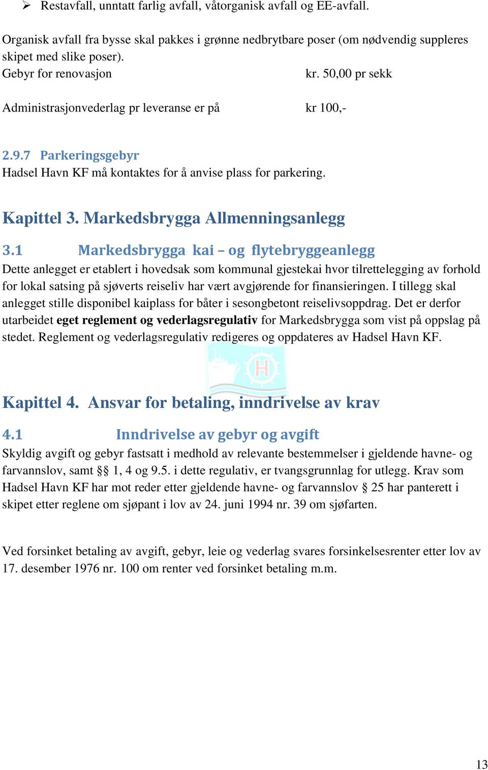 Markedsbrygga Allmenningsanlegg 3.