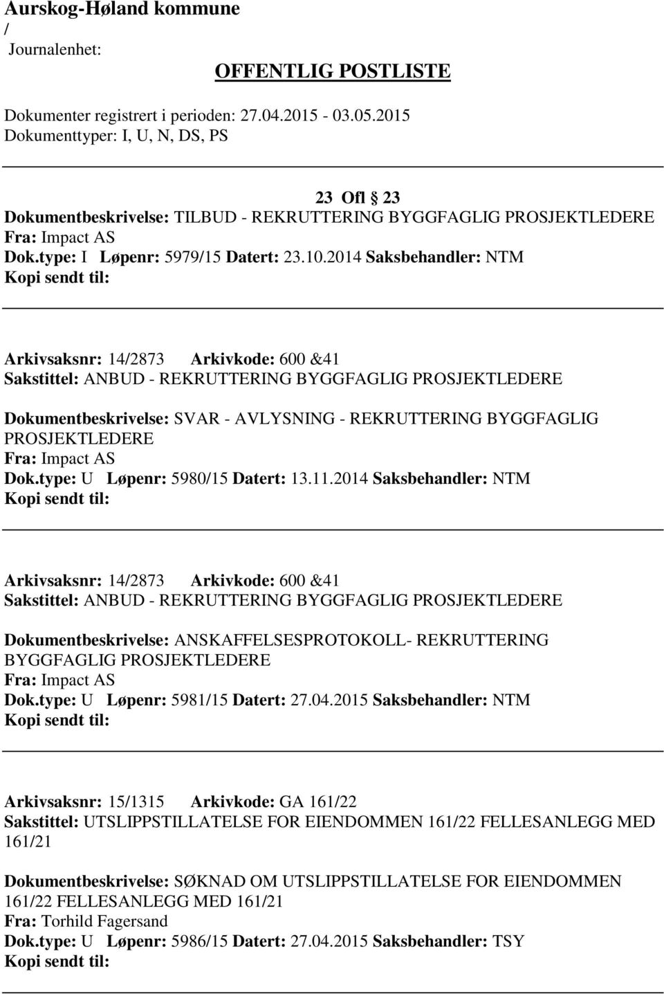 PROSJEKTLEDERE Fra: Impact AS Dok.type: U Løpenr: 598015 Datert: 13.11.