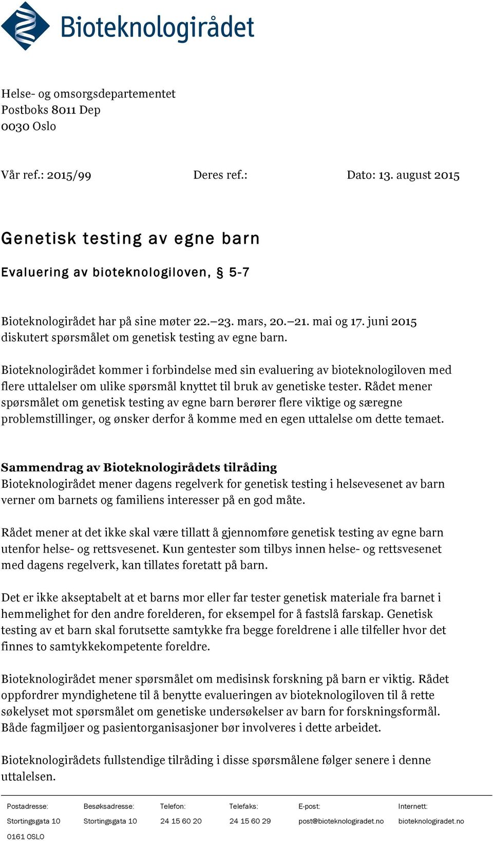 juni 2015 diskutert spørsmålet om genetisk testing av egne barn.