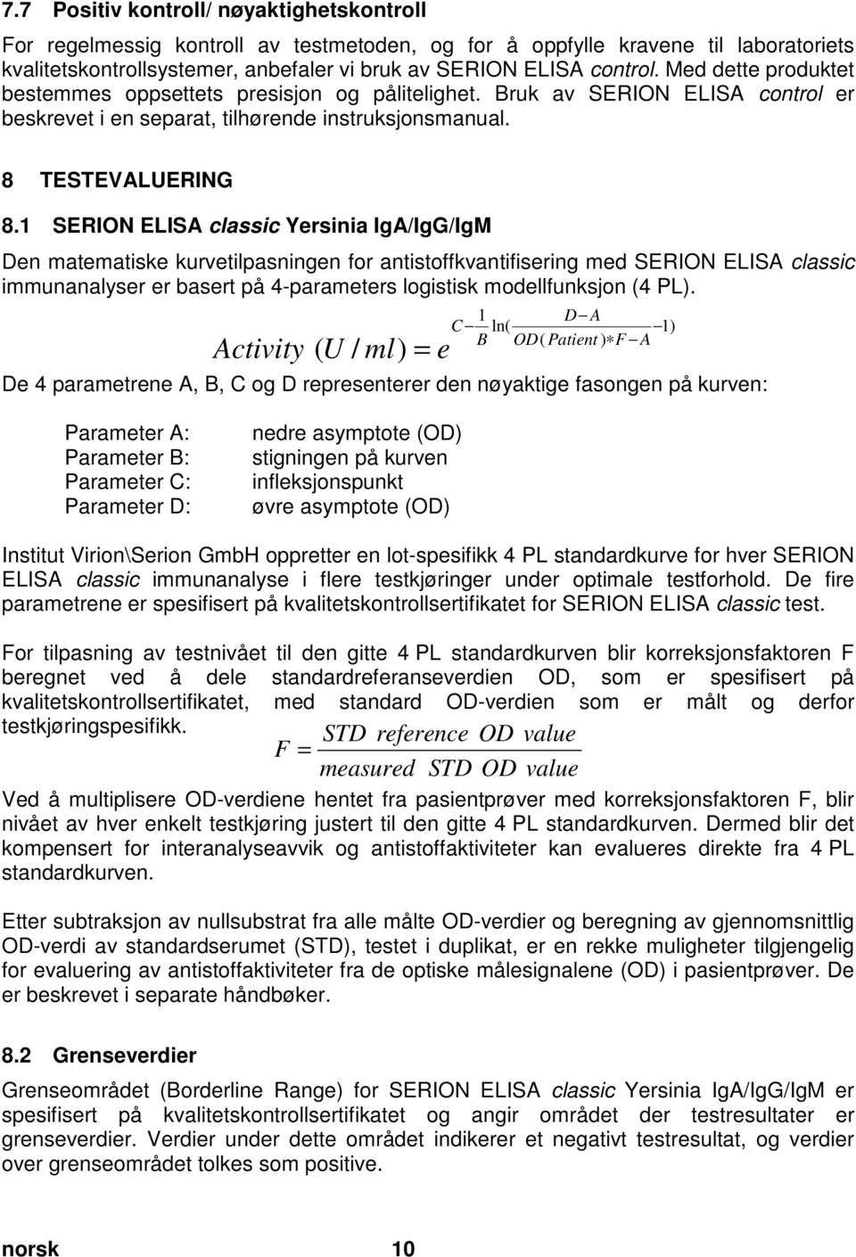 doc @ 57410 @ 2 Pos: 32 /Ar bei tsanl eitungen ELISA cl assic/gültig für all e D okumente/elisa classic/t estauswertung/quantifi zierungsgrenzen @ 6\mod_1258098664276_32798.doc @ 33990 @ 2 7.