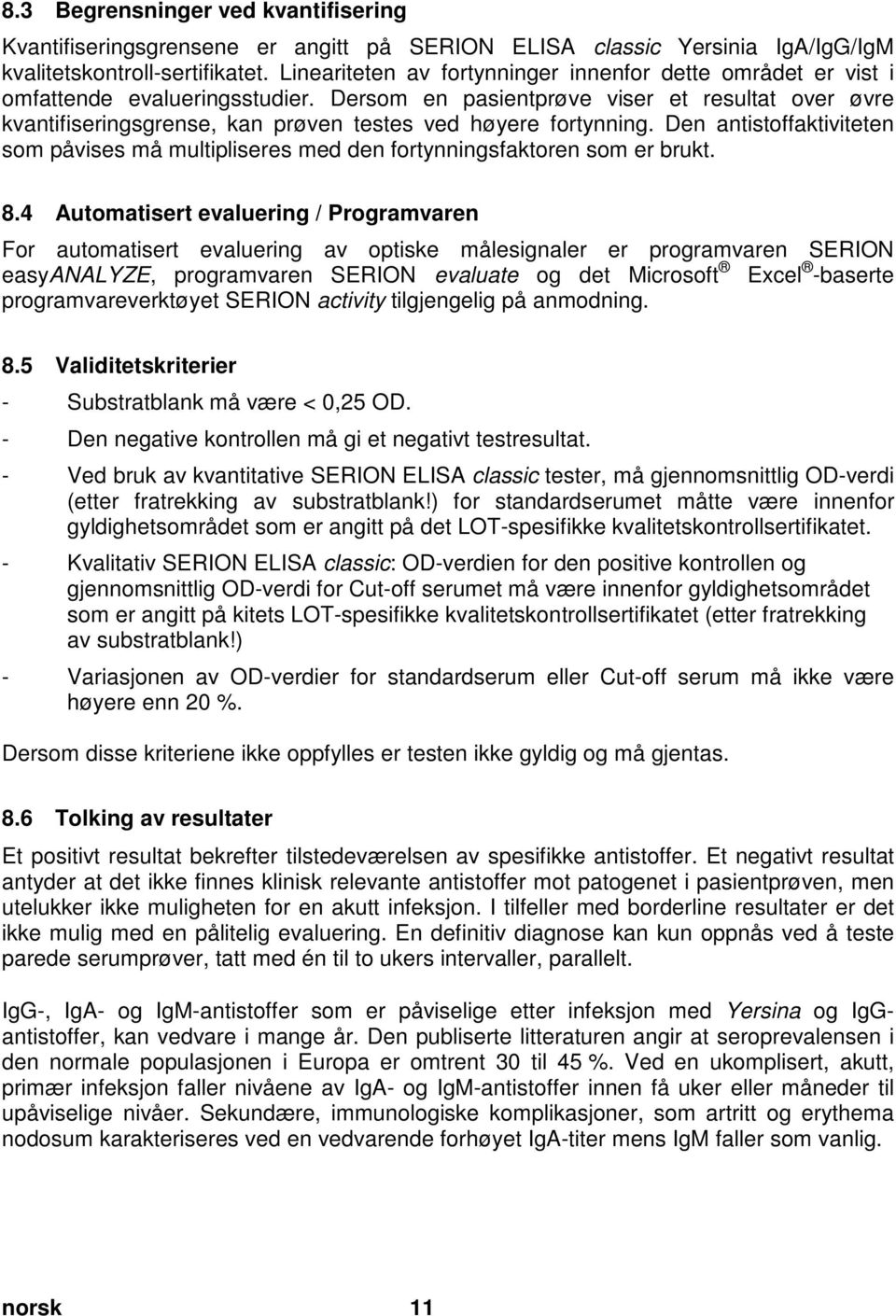 doc @ 57313 @ 2 Pos: 35 /Ar bei tsanl eitungen ELISA cl assic/gültig für all e D okumente/elisa classic/t estauswertung/kapi tel überschrift: Interpretation der Ergebnisse @ 0\mod_1190013774869_32798.