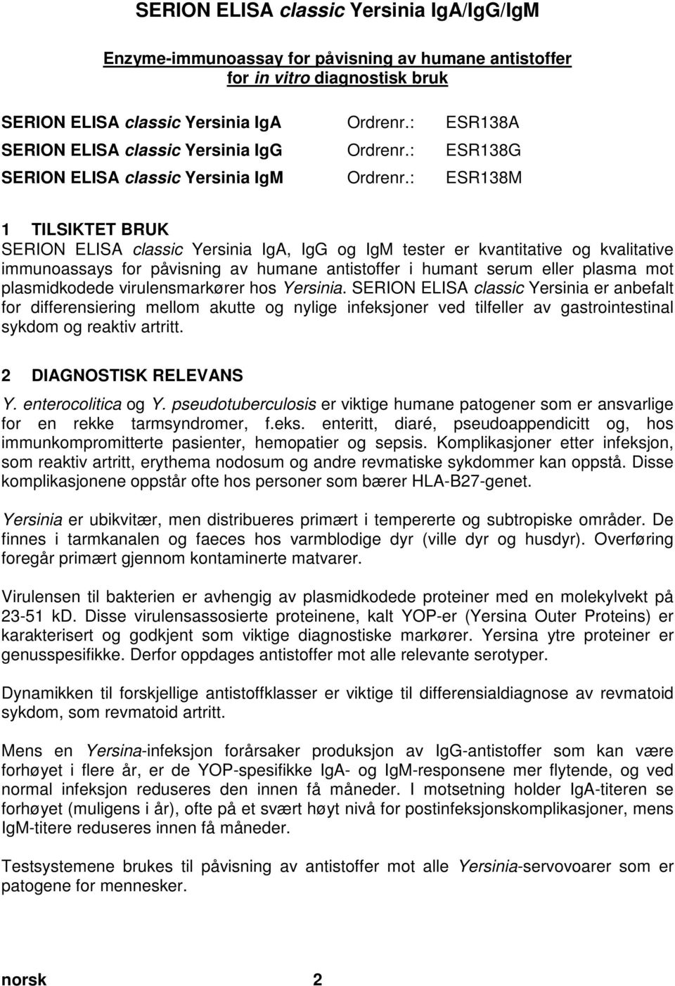 doc @ 33295 @ Pos: 6 /Arbeitsanl eitung en ELISA classi c/gültig für alle D okumente/elisa cl assic/allgemei ne T exte ELISA cl assic/kapitelüberschrift "Diag nostische Bedeutung" @