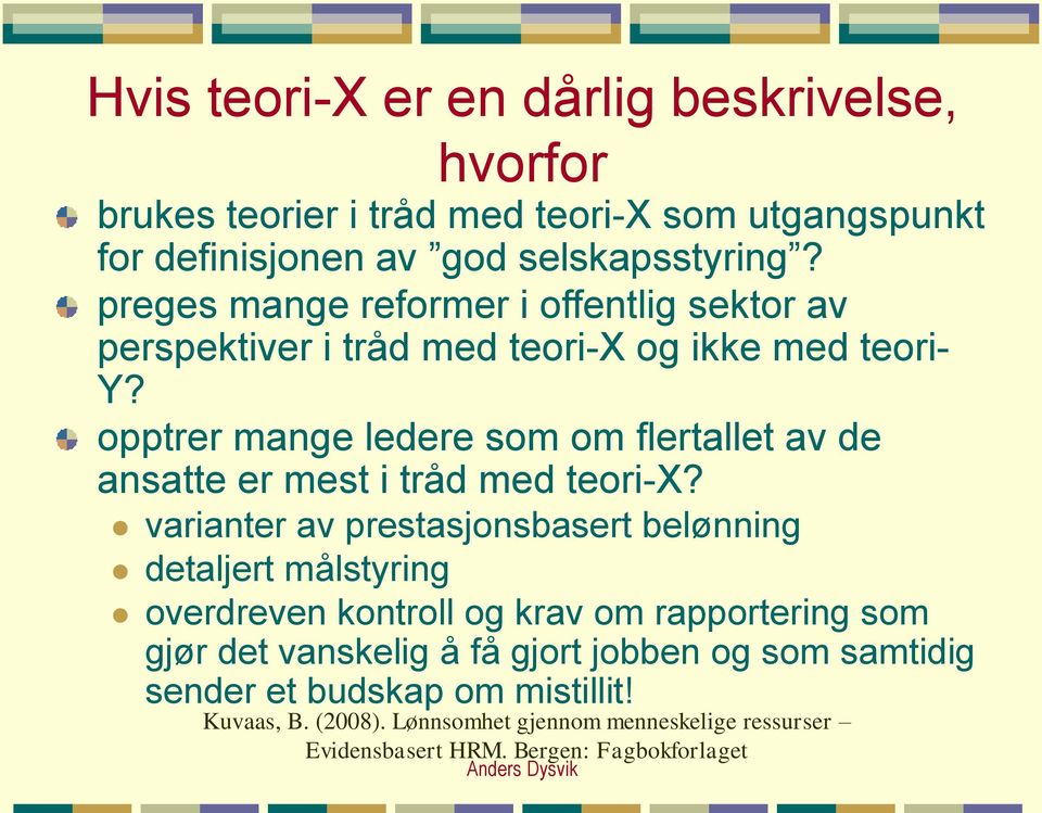 opptrer mange ledere som om flertallet av de ansatte er mest i tråd med teori-x?