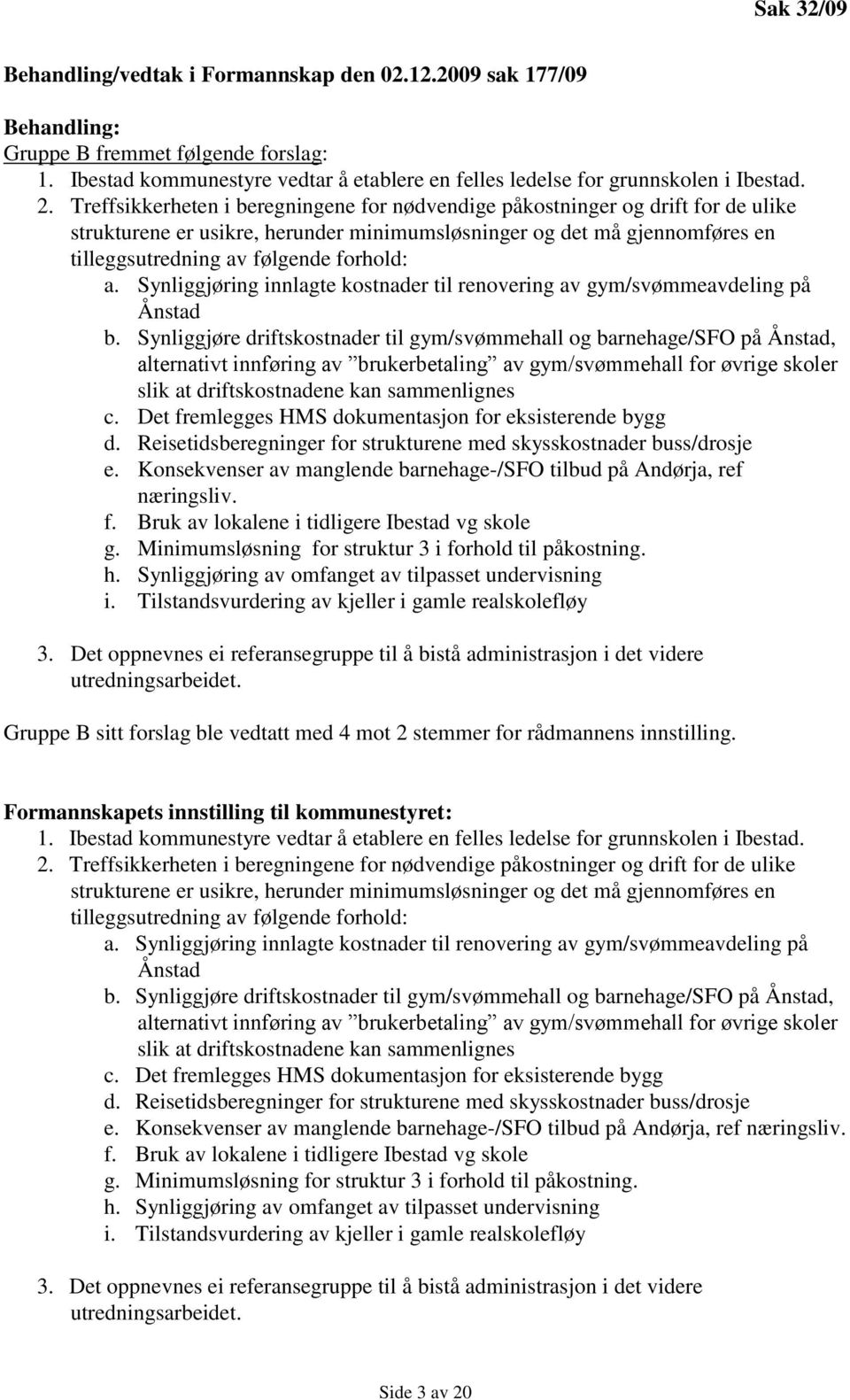 Synliggjøring innlagte kostnader til renovering av gym/svømmeavdeling på Ånstad b.