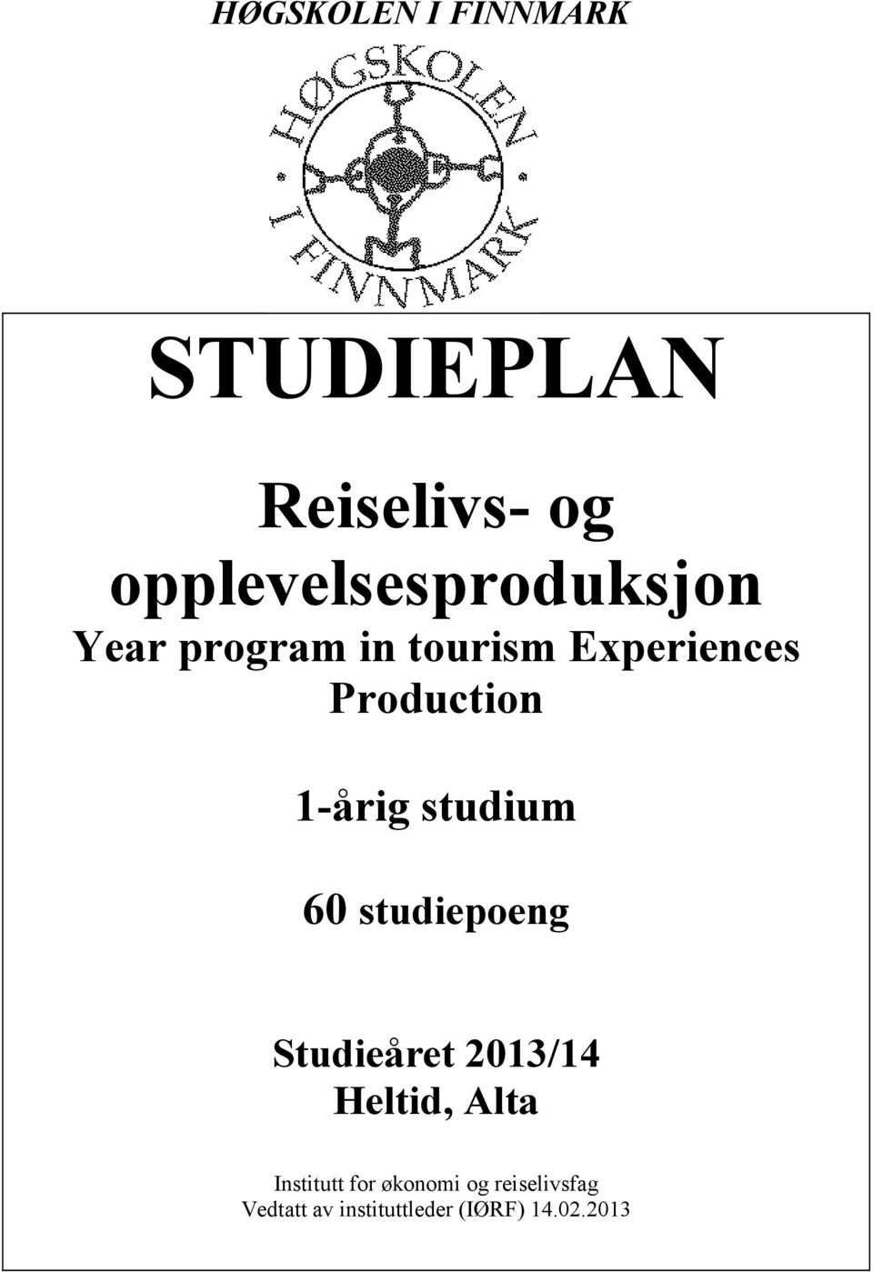 Production 1-årig studium 60 studiepoeng Studieåret 2013/14