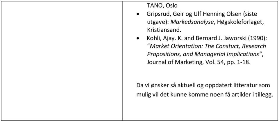 Jaworski (1990): Market Orientation: The Constuct, Research Propositions, and Managerial