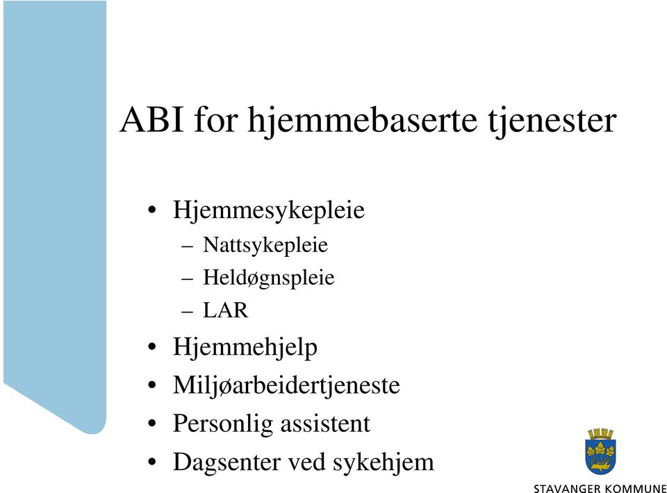 Heldøgnspleie LAR Hjemmehjelp