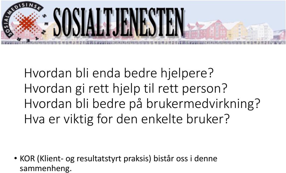 Hvordan bli bedre på brukermedvirkning?