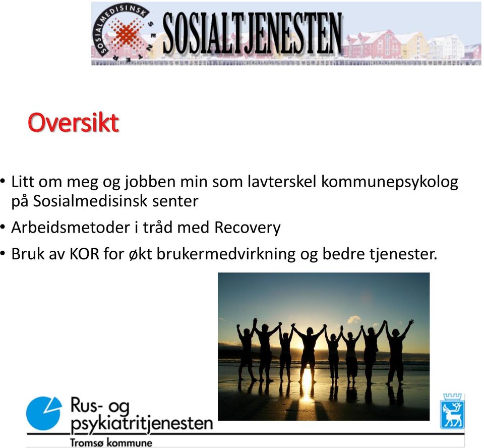 senter Arbeidsmetoder i tråd med Recovery