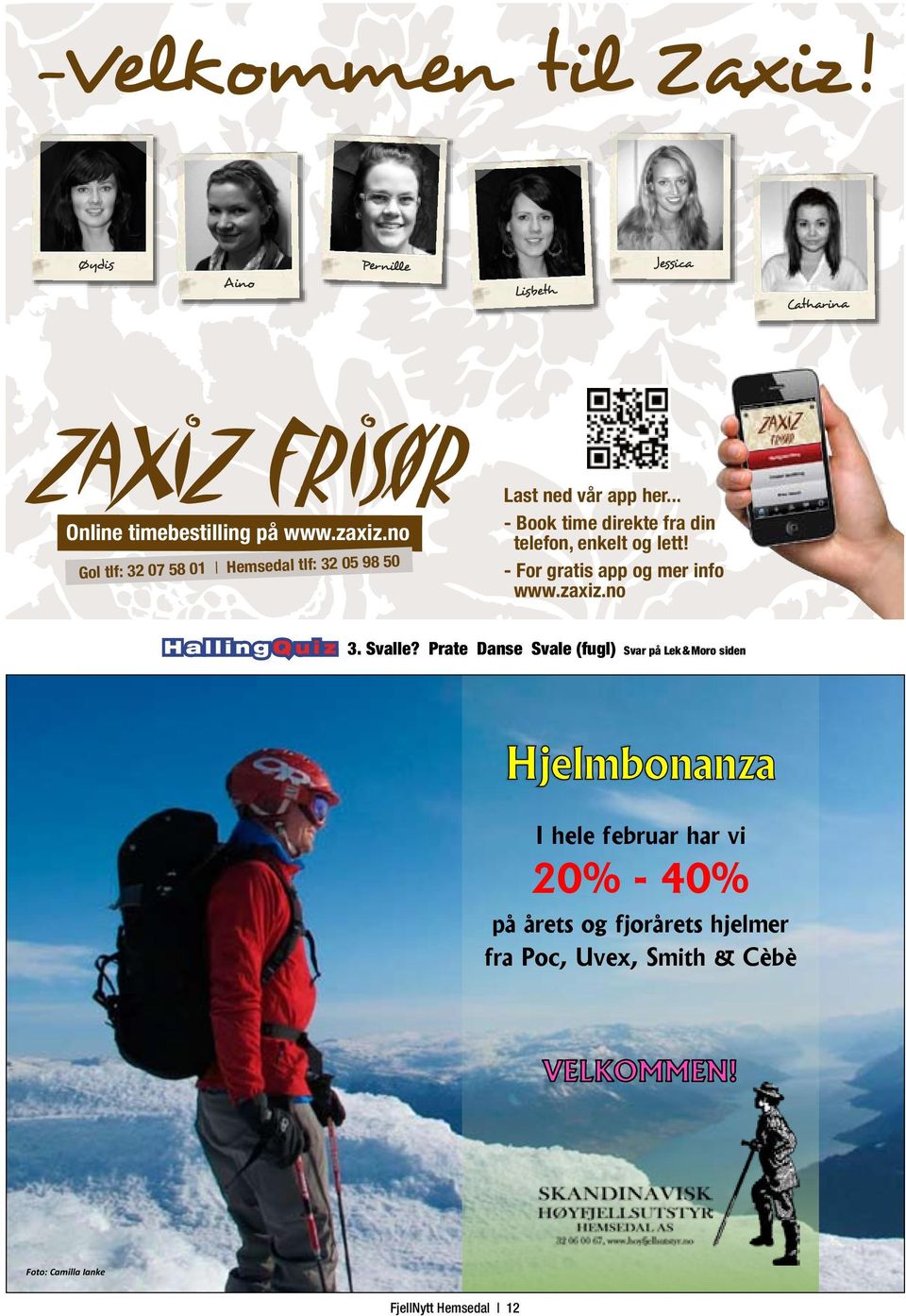 .. - Book time direkte fra din telefon, enkelt og lett! - For gratis app og mer info www.zaxiz.no HallingQuiz 3.