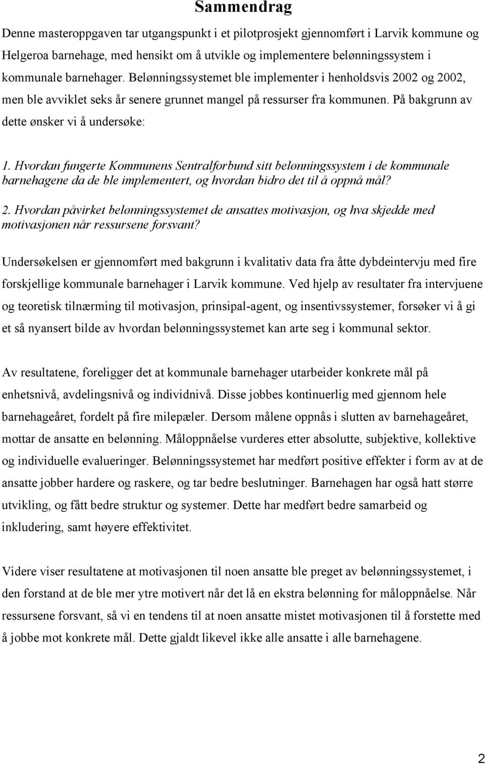 Hvordan fungerte Kommunens Sentralforbund sitt belønningssystem i de kommunale barnehagene da de ble implementert, og hvordan bidro det til å oppnå mål? 2.