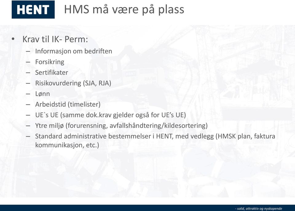 krav gjelder også for UE s UE) Ytre miljø (forurensning,