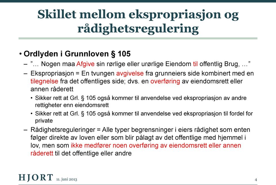 105 også kommer til anvendelse ved ekspropriasjon av andre rettigheter enn eiendomsrett Sikker rett at Grl.