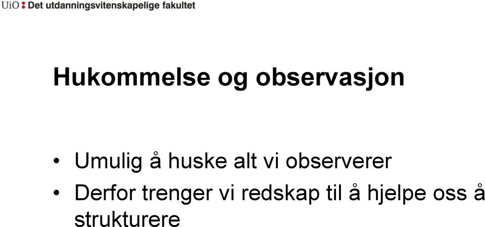 observerer Derfor trenger vi