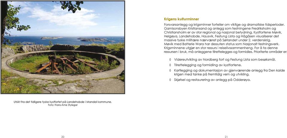 Kystfortene Møvik, Helgøya, Landehobde, Hausvik, Festung Lista og Hågåsen visualiserer det massive tyske militære nærværet på Sørlandet under 2. verdenskrig.