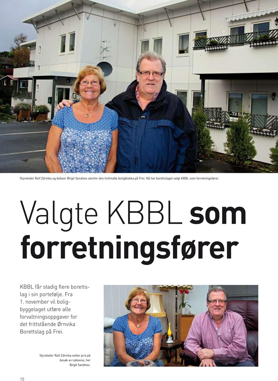 Valgte KBBL som forretningsfører KBBL får stadig flere borettslag i sin portefølje. Fra 1.