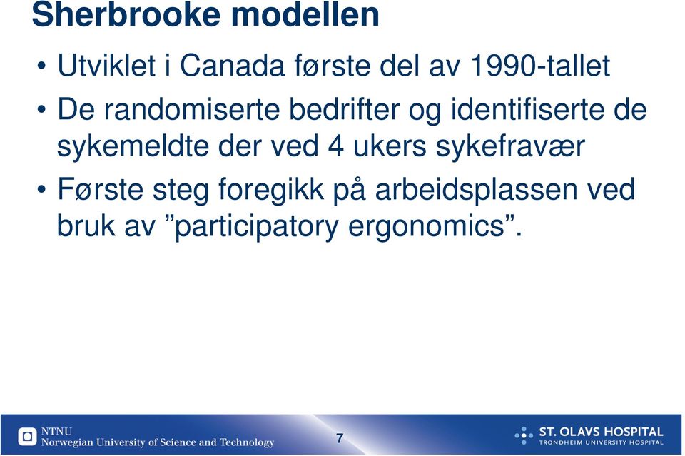 de sykemeldte der ved 4 ukers sykefravær Første steg