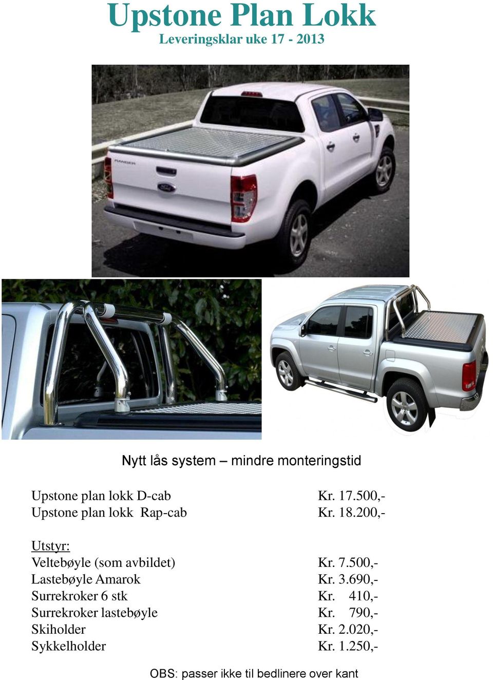 200,- Utstyr: Veltebøyle (som avbildet) Kr. 7.500,- Lastebøyle Amarok Kr. 3.