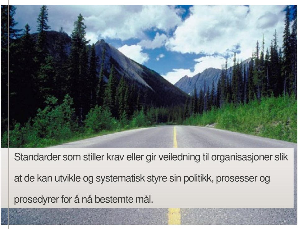 kan utvikle og systematisk styre sin