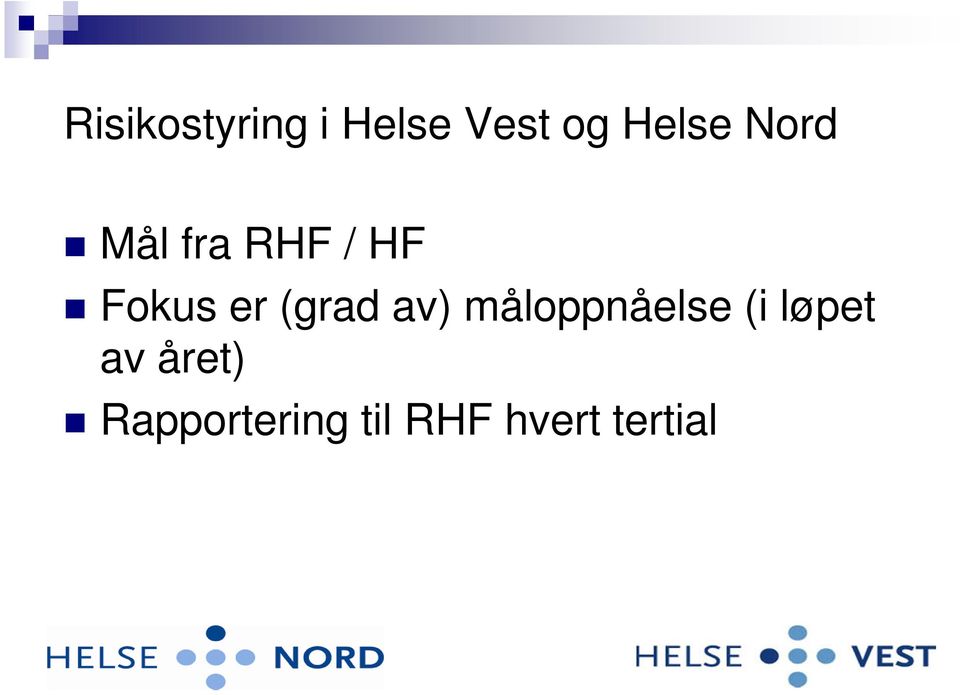 (grad av) måloppnåelse (i løpet av