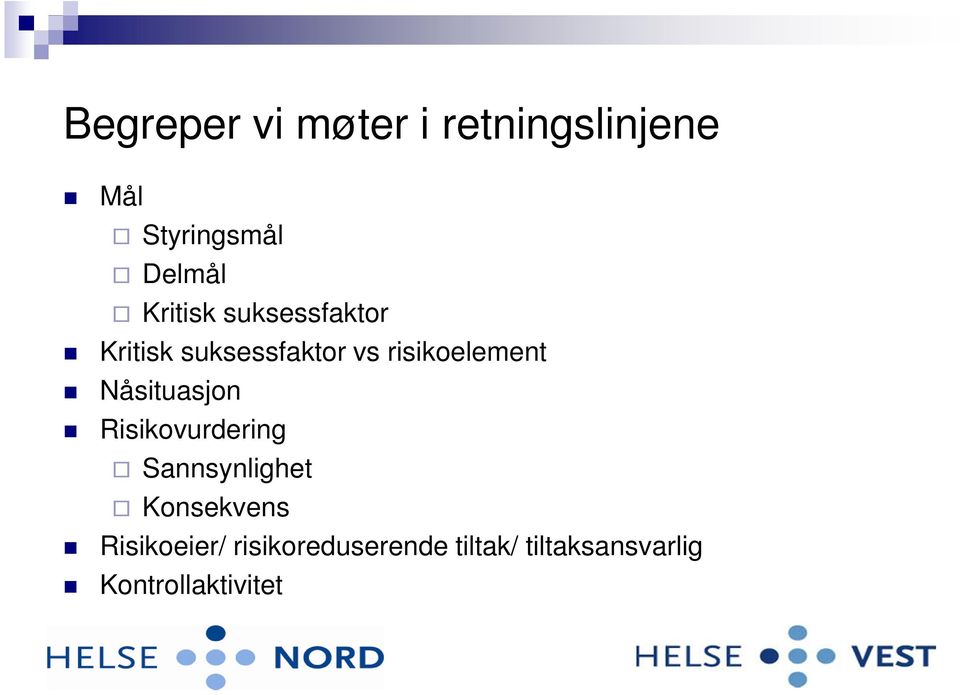 Nåsituasjon Risikovurdering Sannsynlighet Konsekvens