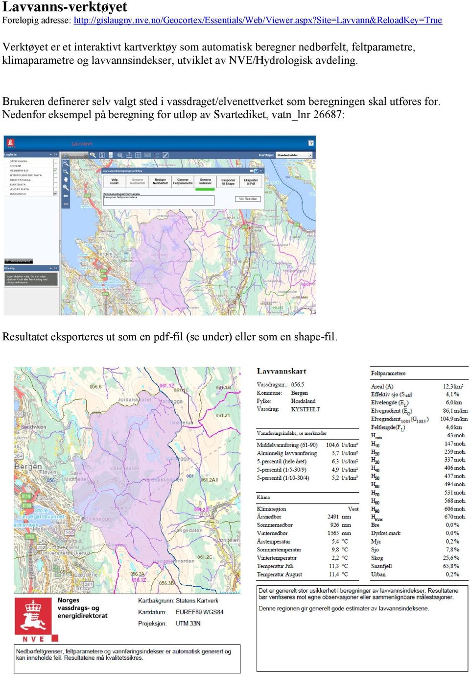 og lavvannsindekser, utviklet av NVE/Hydrologisk avdeling.