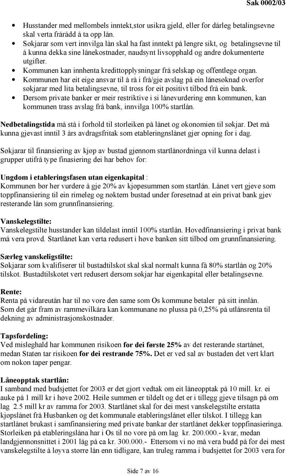 Kommunen kan innhenta kredittopplysningar frå selskap og offentlege organ.