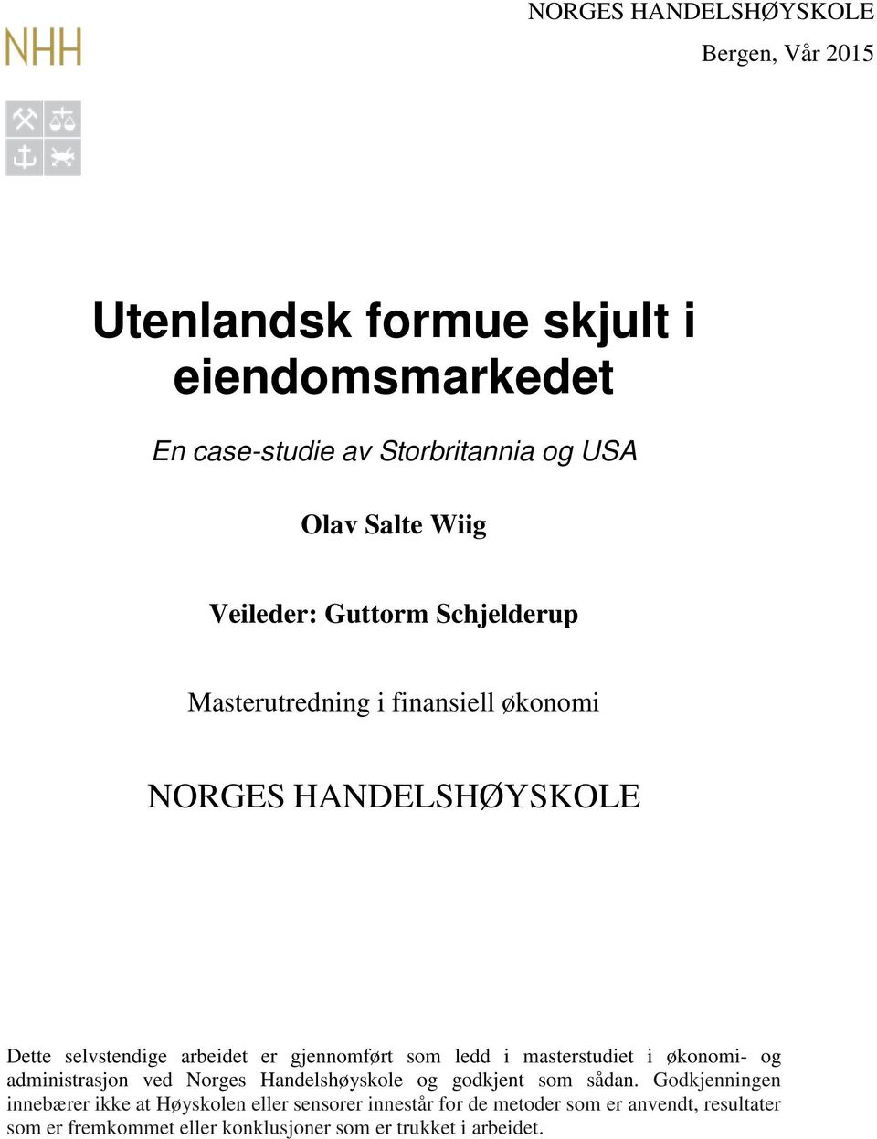 gjennomført som ledd i masterstudiet i økonomi- og administrasjon ved Norges Handelshøyskole og godkjent som sådan.