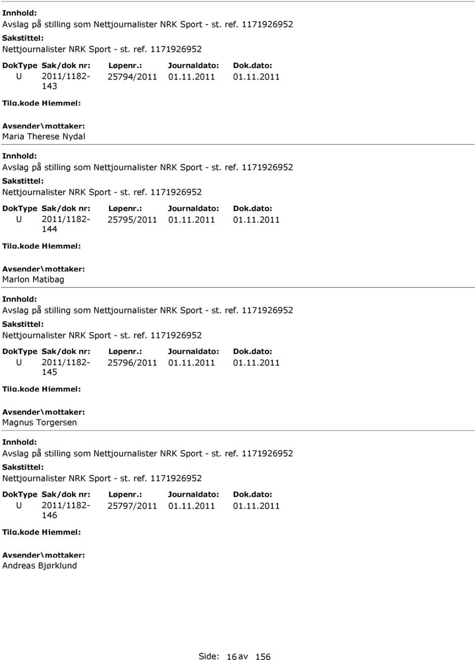 ref. 1171926952 2011/1182-145 25796/2011 Magnus Torgersen  1171926952 Nettjournalister NRK Sport - st. ref.