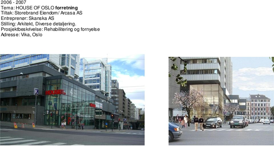 AS Stilling: Arkitekt, Diverse detaljering.