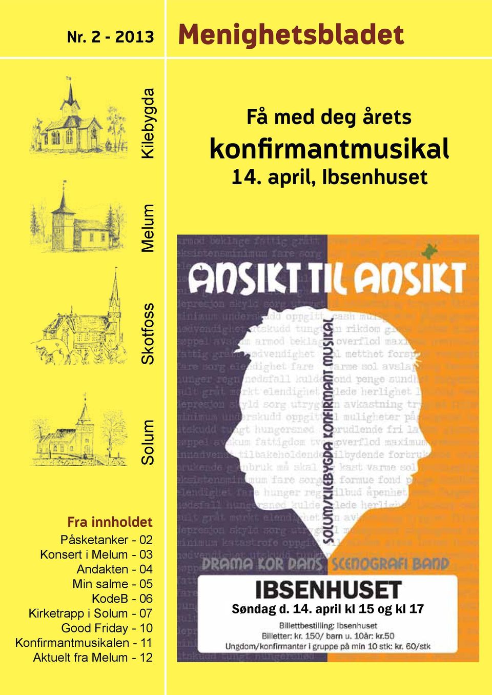 april, Ibsenhuset Fra innholdet Påsketanker - 02 Konsert i Melum - 03 Andakten -