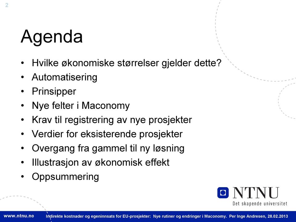 registrering av nye prosjekter Verdier for eksisterende