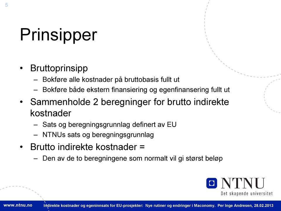 indirekte kostnader Sats og beregningsgrunnlag definert av EU NTNUs sats og