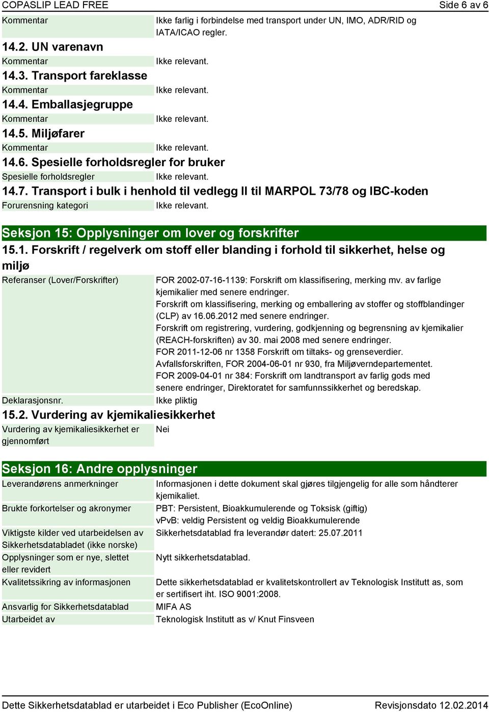 Transport i bulk i henhold til vedlegg II til MARPOL 73/78 og IBC-koden Forurensning kategori Seksjon 15