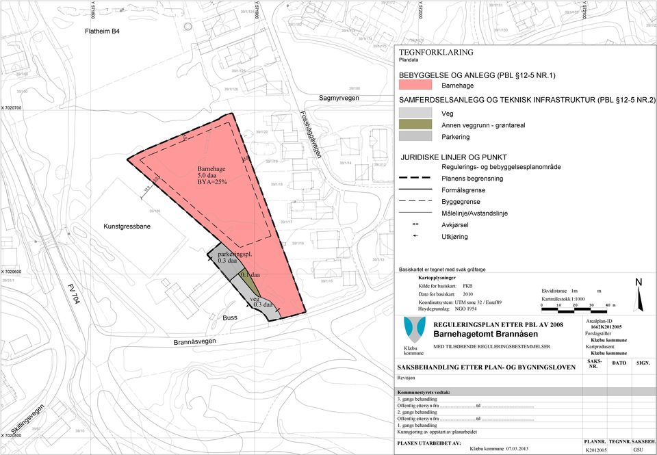 Utkjøring X 7020600 Basiskartet er tegnet med svak gråfarge Kartopplysninger Kilde for basiskart: FKB Dato for basiskart: 2010 Koordinatsystem: UTM sone 32 / Euref89 Høydegrunnlag: NGO 1954 N