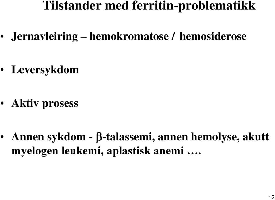 Leversykdom Aktiv prosess Annen sykdom -