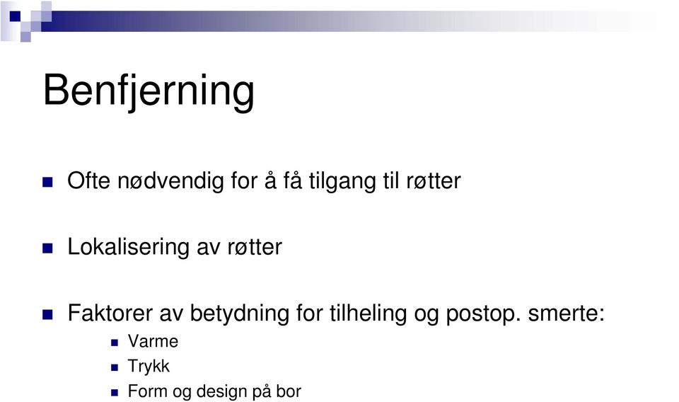 Faktorer av betydning for tilheling og