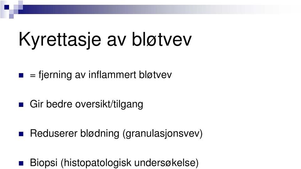 oversikt/tilgang Reduserer blødning