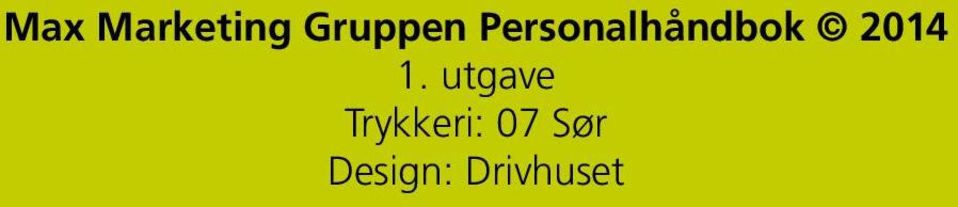 1. utgave Trykkeri: