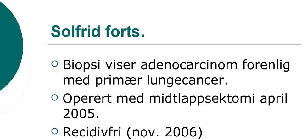 forenlig med primær lungecancer.