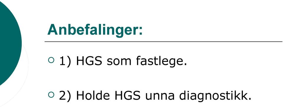 2) Holde HGS