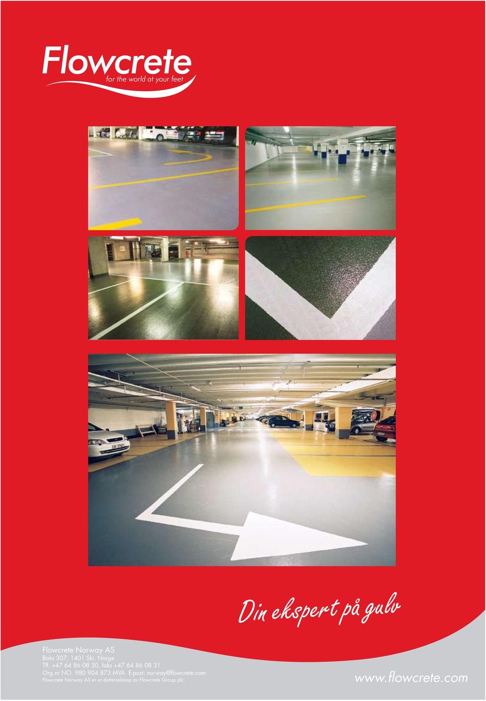 980 904 873 MVA E-post: norway@flowcrete.