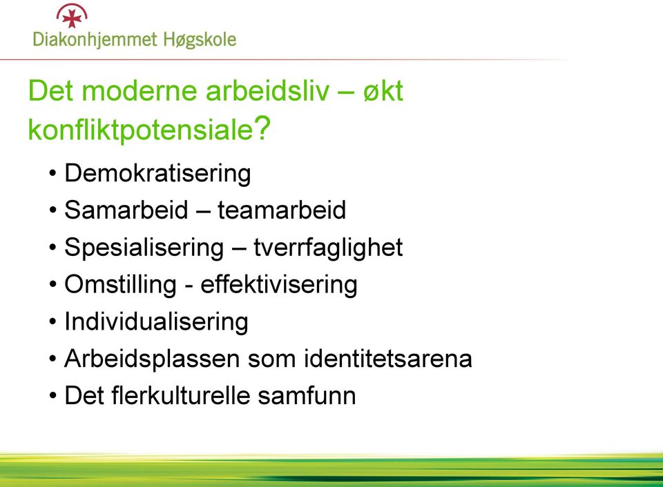 tverrfaglighet Omstilling - effektivisering