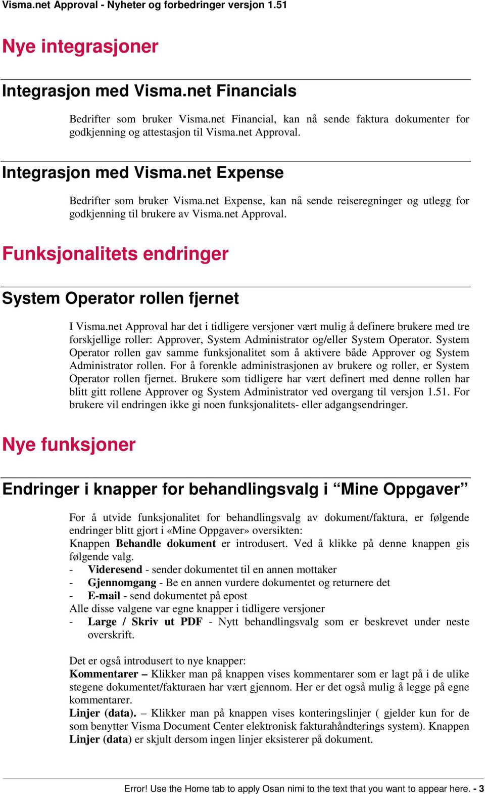 Funksjonalitets endringer System Operator rollen fjernet I Visma.