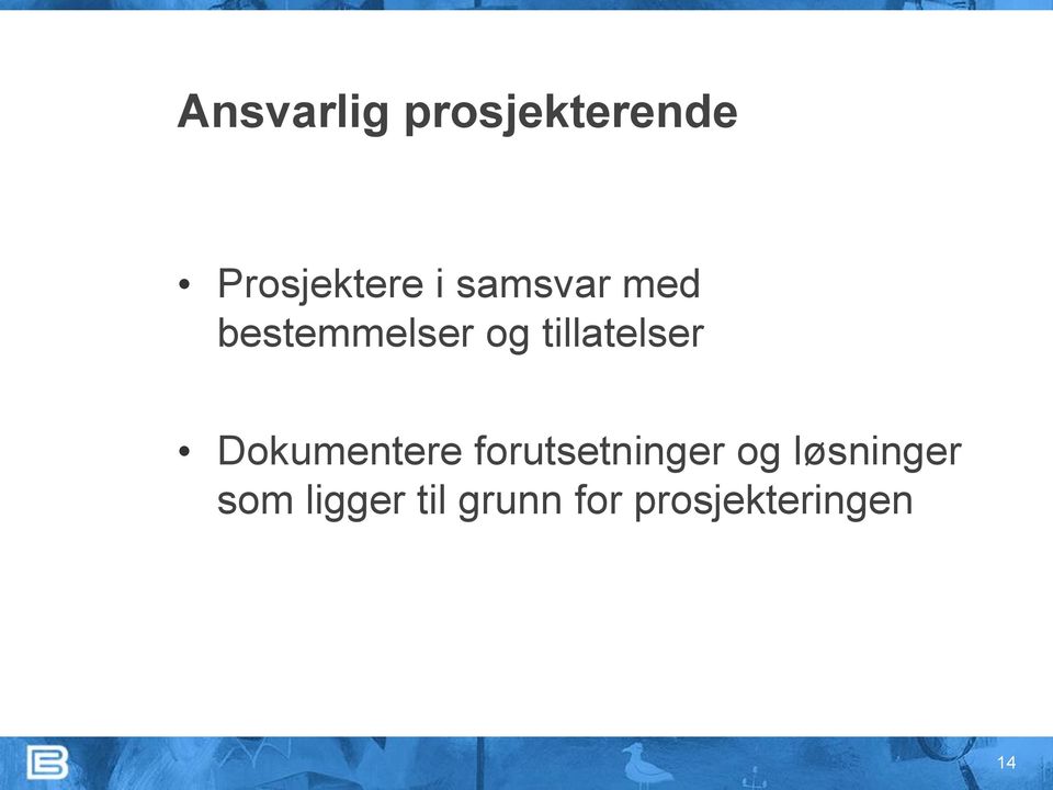 Dokumentere forutsetninger og løsninger