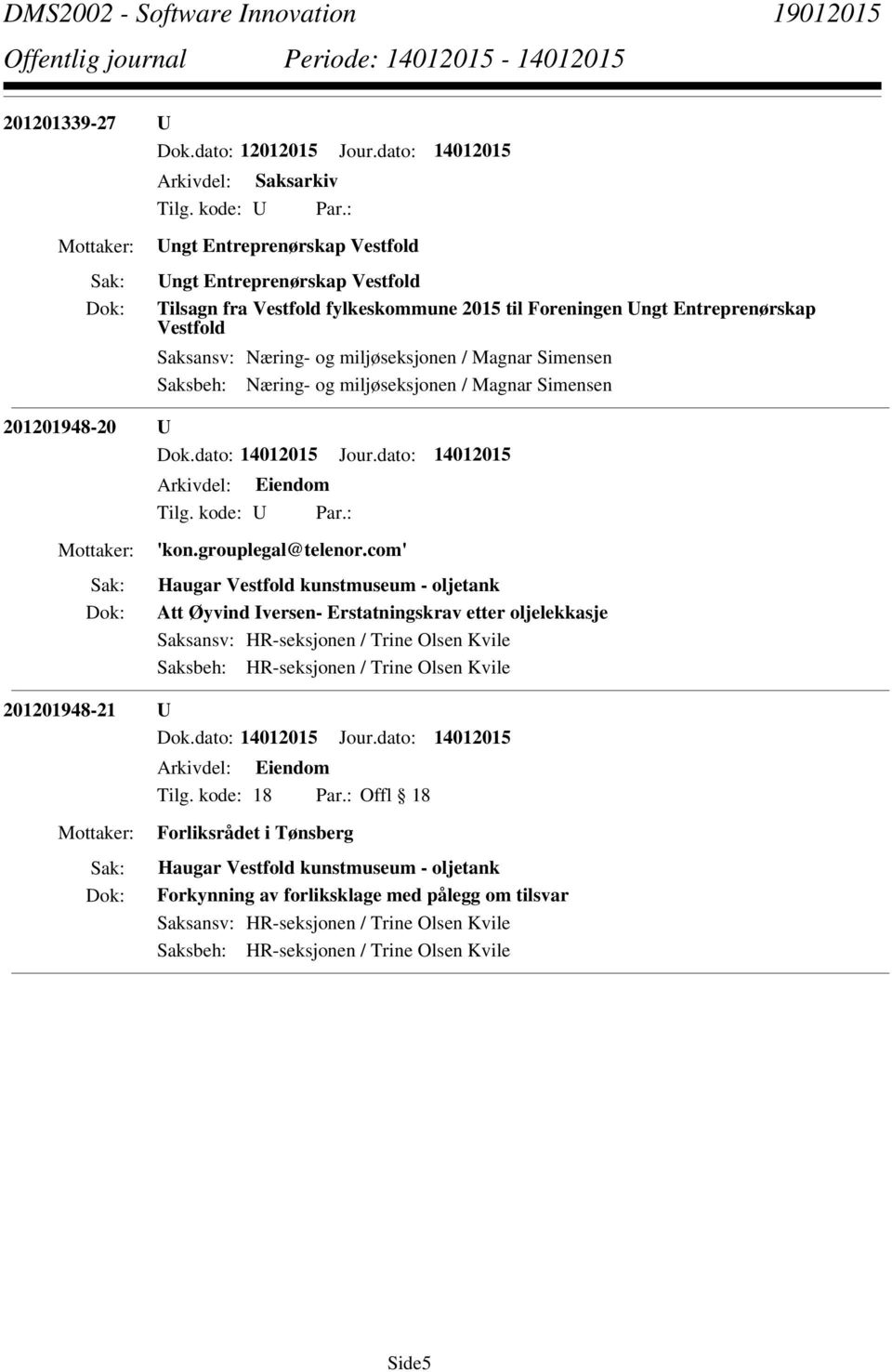 Magnar Simensen Saksbeh: Næring- og miljøseksjonen / Magnar Simensen 201201948-20 U Arkivdel: Eiendom 'kon.grouplegal@telenor.